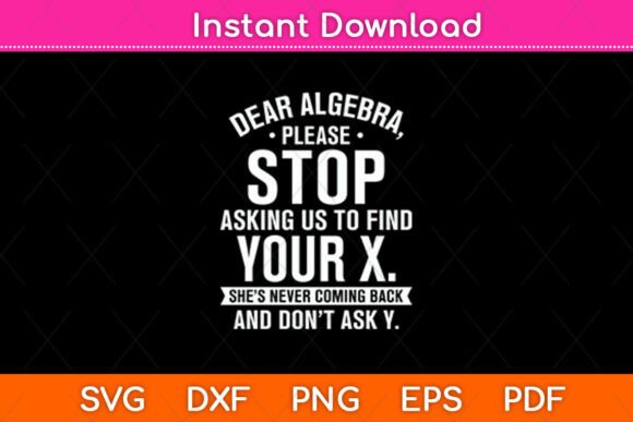 Dear Algebra Please Stop