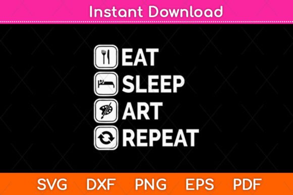 Eat Sleep Art Repeat Artist Creative Graphics and Crafts Review