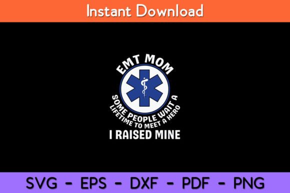EMT Mom I Raised My Hero Paramedic Graphics and Crafts Review