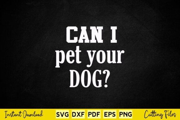 Free Can I Pet Your Dogs Graphics and Crafts Review