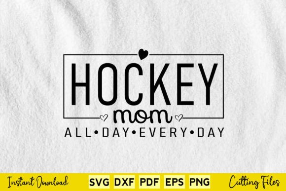 Funny Hockey Mom Mother s Day Svg Graphics for Crafts