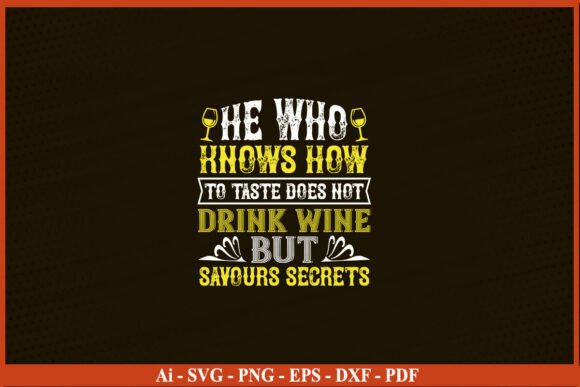 He Who Knows How to Taste Wine Shirt Png Graphics and Crafts Review