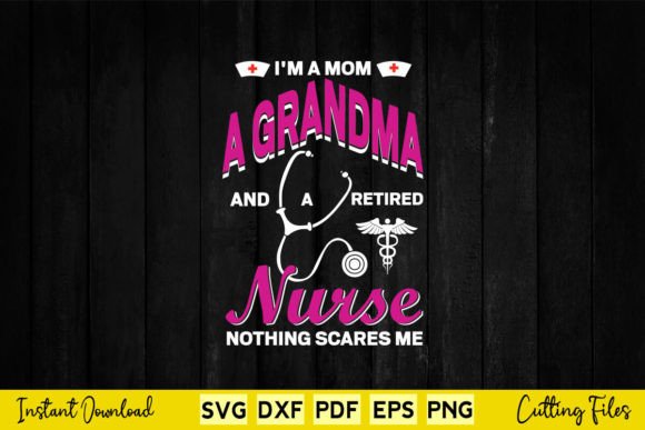 I m a Mom a Grandma and a Retired Nurse Graphics and Crafts Review