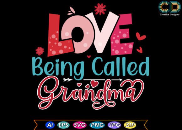 LOVE BEING CALLED GRANDMA Free Designs Graphics