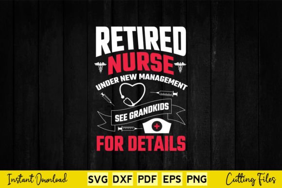 Retired Nurse Under New Management Graphics and Crafts Review