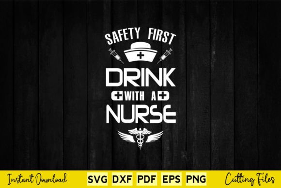 Safety First Drink with a Nurse Funny Graphics and Crafts Review
