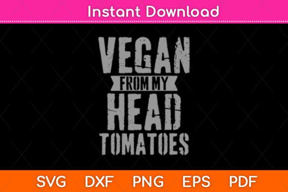 Vegan from My Head Tomatoes Plant Based Graphics and Crafts