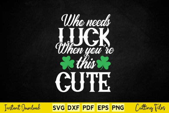 Who Needs Luck when You Re This Cute Graphics and Crafts Review